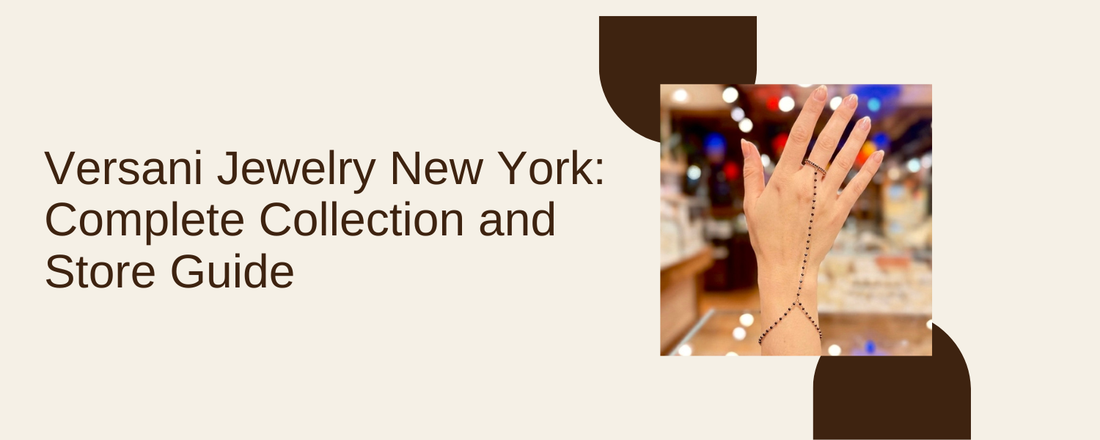 Versani Jewelry New York: Complete Collection and Store Guide