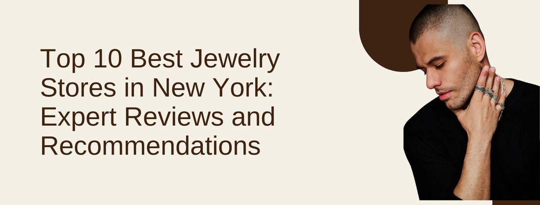 Top 10 Best Jewelry Stores in New York: Expert Reviews and Recommendations